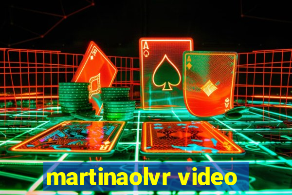 martinaolvr video